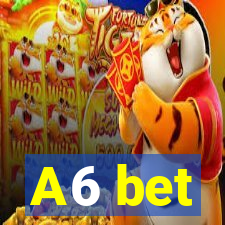 A6 bet